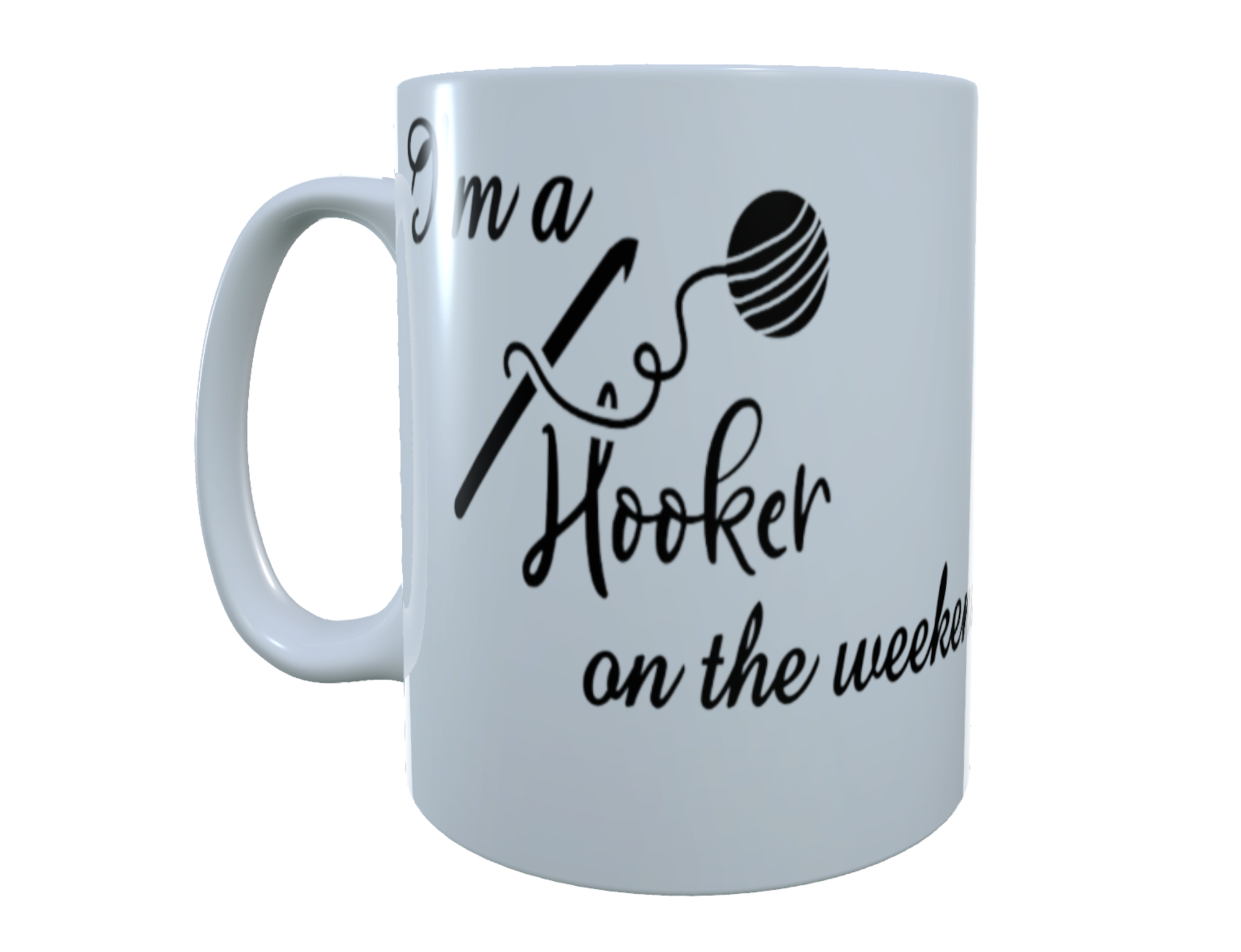 I'm A Hooker On The Weekend Ceramic Mug